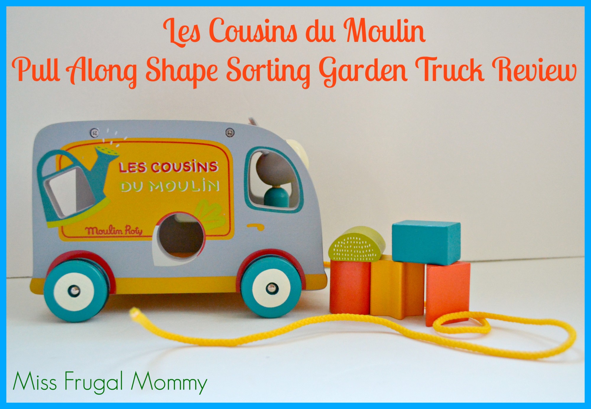 Les Cousins du Moulin: Pull Along Shape Sorting Garden Truck Review