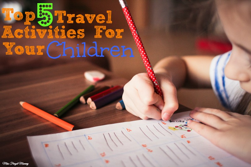 Top 5 Travel Activities For Your Children