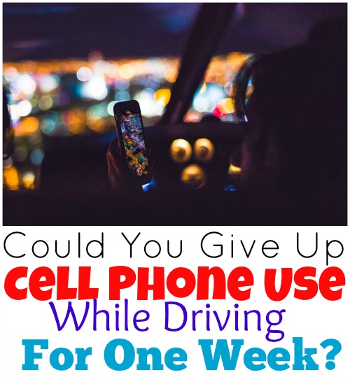 Could You Give Up Cell Phone Use While Driving For One Week?
