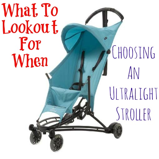 What To Lookout For When Choosing An Ultralight Stroller