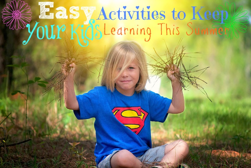 Easy Activities to Keep Your Kids Learning This Summer