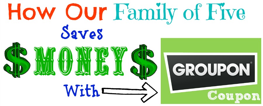 How Our Family of Five Saves Money With Groupon Coupons