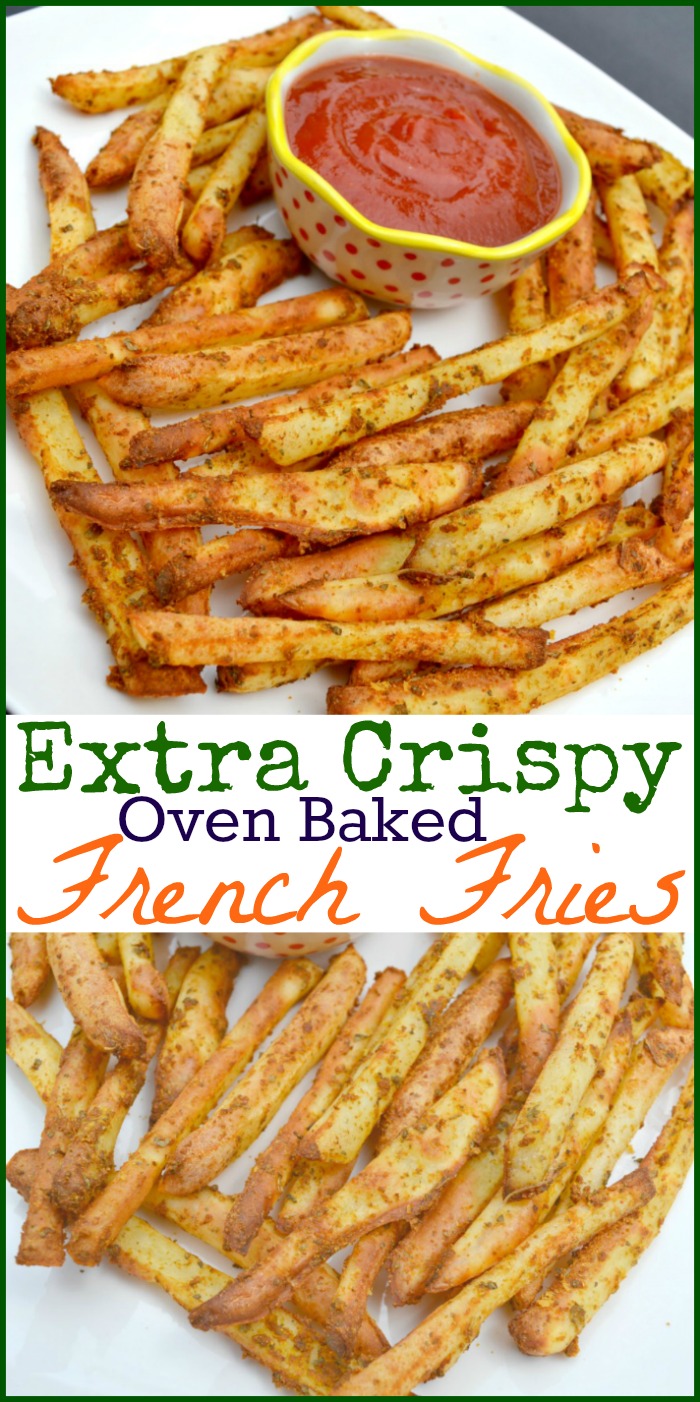 Extra Crispy Oven Baked French Fries