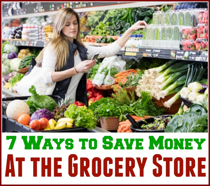 7 Ways to Save Money at the Grocery Store